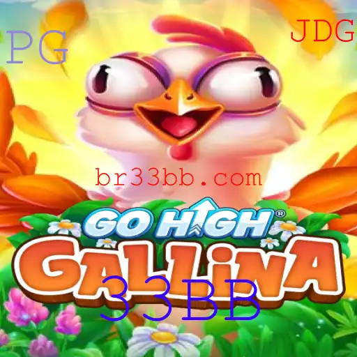 GoHighGallina: Descubra o Novo Fenômeno dos Jogos com 33BB